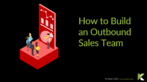 How to Build an Outbound Sales Team
